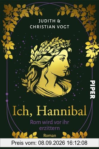 Ich, Hannibal: Rom wird vor ihr erzittern | Eine packende Neuerzählung des größten Feldzugs der Antike