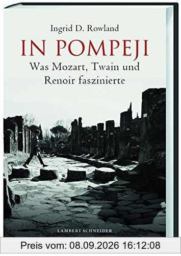 In Pompeji: Was Mozart, Twain und Renoir faszinierte