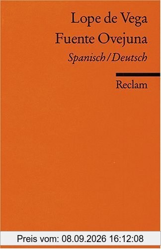 Comedia famosa de Fuente Ovejuna /Das berühmte Drama von Fuente Ovejuna: Span. /Dt.: Schauspiel in drei Akten