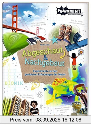 moses. PhänoMINT Abgeschaut und Nachgebaut | Experimente zu den genialsten Erfindungen der Natur | Bionik zum Nacherleben | Wissensbuch für Kinder ab 8 Jahren
