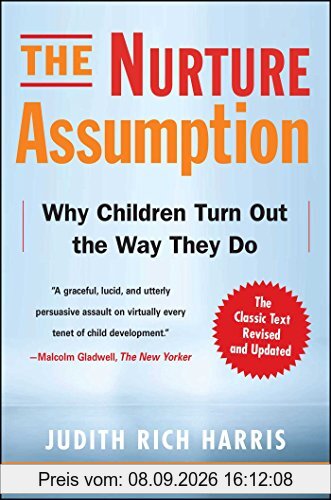 The Nurture Assumption: Why Children Turn Out the Way They Do, Revised and Updated