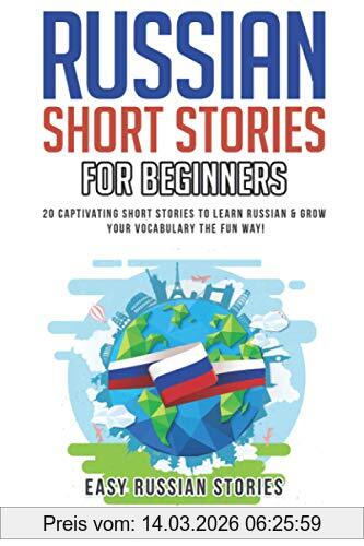 Lingo Mastery Russian Short Stories For Beginners, 20 Captivating Short Stories To Learn Russian & Grow Your Vocabulary The Fun Way! (Easy Russian Stories, Band 1)