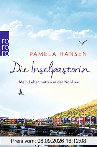 Die Inselpastorin: Mein Leben mitten in der Nordsee