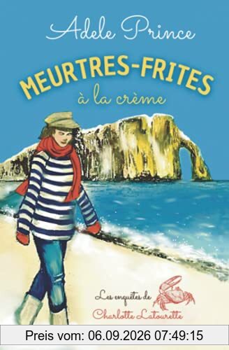 MEURTRES-FRITES à la crème: un roman policier cosy crime en Normandie