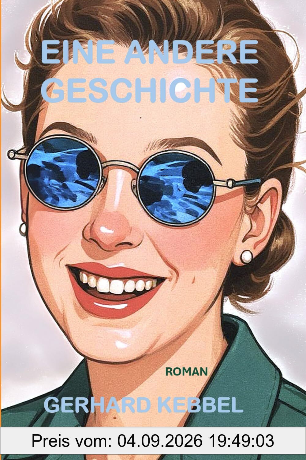 Eine andere Geschichte: Roman