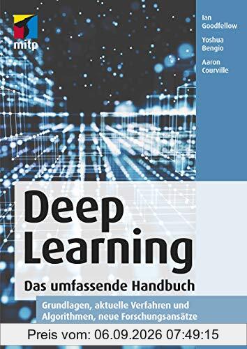 Deep Learning. Das umfassende Handbuch: Grundlagen, aktuelle Verfahren und Algorithmen, neue Forschungsansätze (mitp Professional)