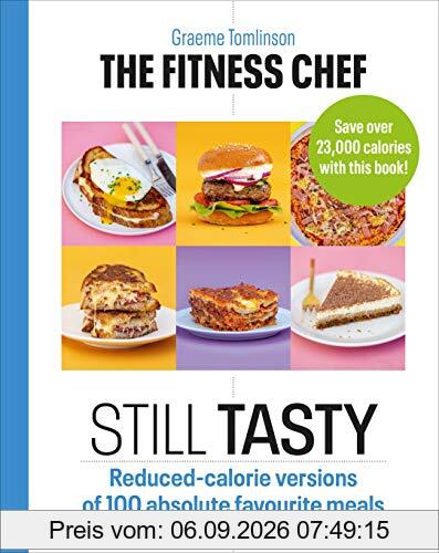 THE FITNESS CHEF: Still Tasty: Reduced-calorie versions of 100 absolute favourite meals
