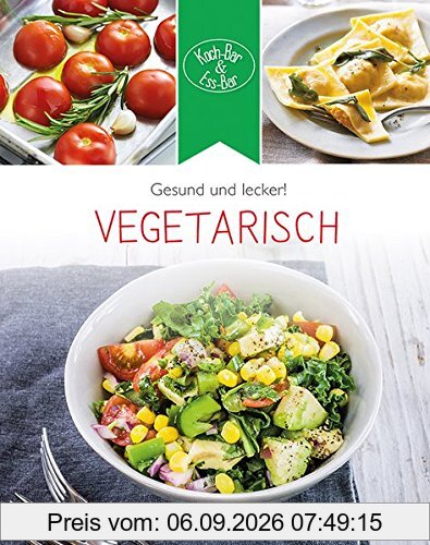 Koch-Bar & Ess-Bar - Gesund und lecker! Vegetarisch