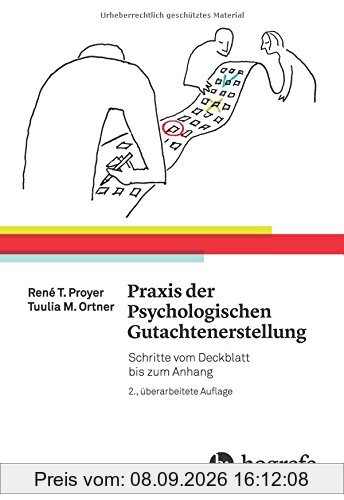 Praxis der Psychologischen Gutachtenerstellung: Schritte vom Deckblatt bis zum Anhang