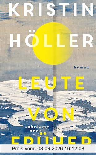 Leute von früher: Roman | Eine Liebe auf der Insel Strand im nordfriesischen Wattenmeer (suhrkamp nova)