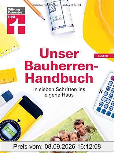 Unser Bauherren-Handbuch: In sieben Schritten ins eigene Haus I Von Stiftung Warentest