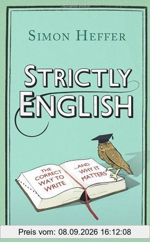 Strictly English: The Correct Way to Write... And Why It Matters