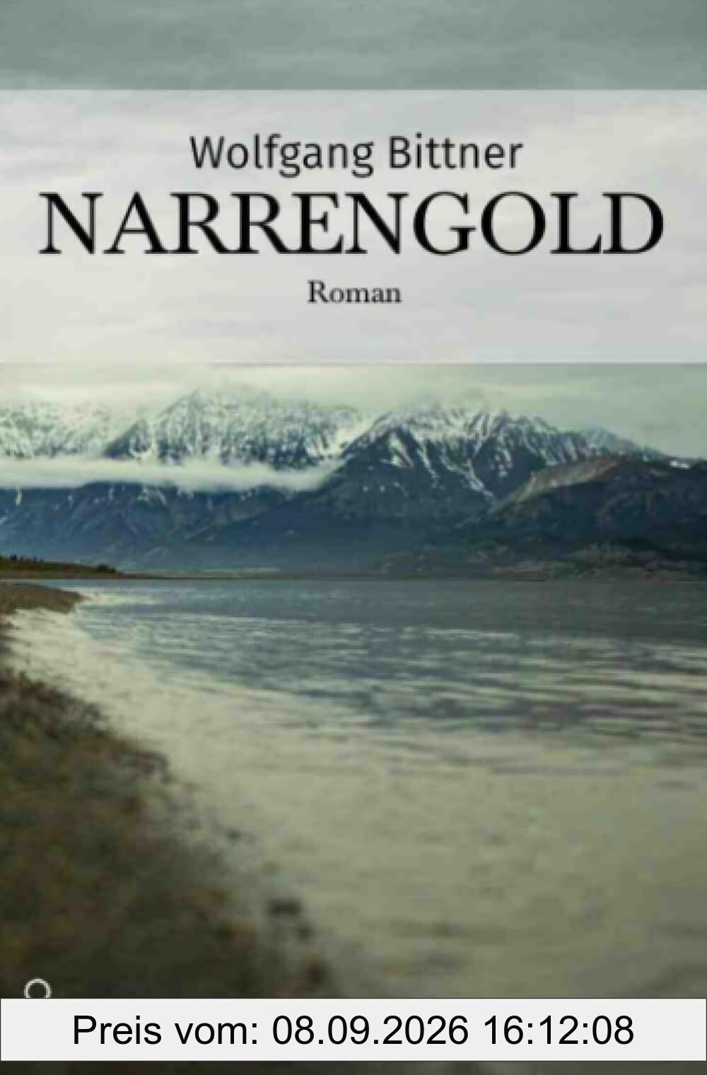 Narrengold: Abenteuer mit Goldsuchern und Indianern in Kanada