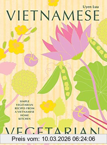 Uyen Luu Vietnamese Vegetarian, Simple Vegetarian Recipes From A Vietnamese Home Kitchen