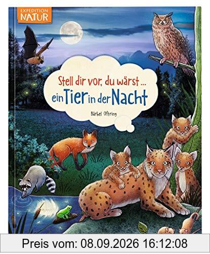 Stell dir vor, du wärst ein Tier in der Nacht | Spannendes Tierbuch ab 5 Jahren