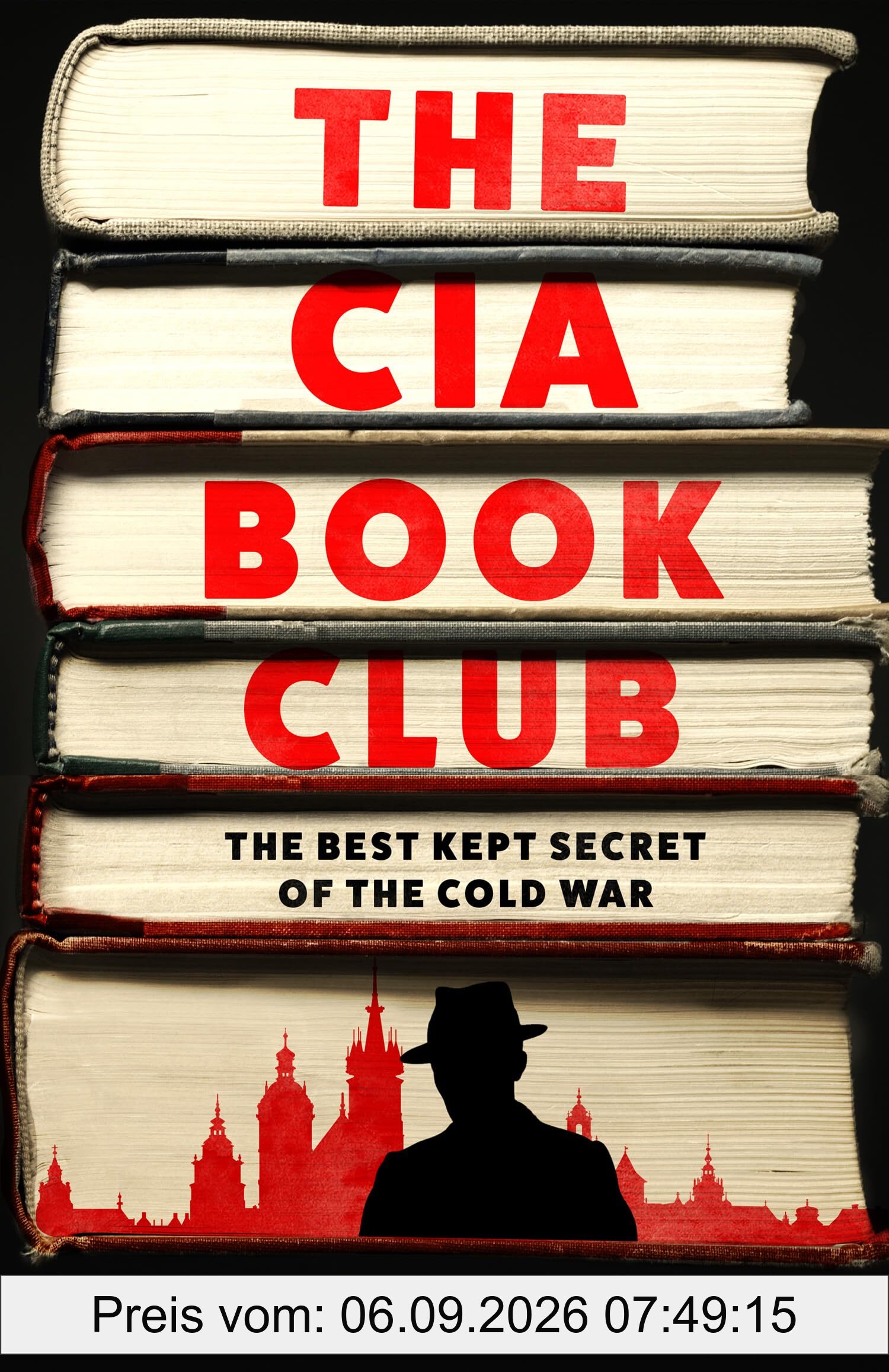 The CIA Book Club: The Gripping New History of the Best-Kept Secret of the Cold War: ‘Reads like a thriller’ – The Sun