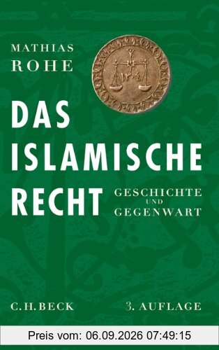 Das islamische Recht: Geschichte und Gegenwart