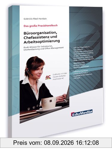 Das große Praxishandbuch Büroorganisation, Chefassistenz und Arbeitsoptimierung: Profi-Wissen für Sekretariat, Chefentlastung und Office Management