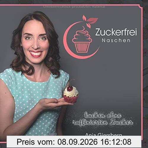 Zuckerfrei Naschen: Backen ohne raffinierten Zucker