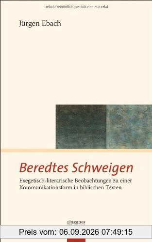 Beredtes Schweigen: Exegetisch-literarische Beobachtungen zu einer Kommunikationsform in biblischen Texten