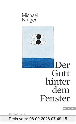 Der Gott hinter dem Fenster: Erzählungen