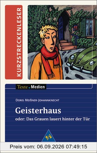 Texte.Medien: Doris Meißner-Johannknecht: Geisterhaus - oder: Das Grauen lauert hinter der Tür: Textausgabe mit Aufgabenanregungen