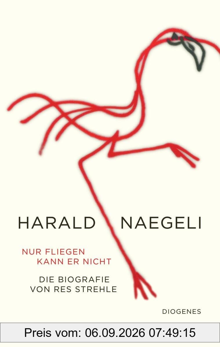 Nur fliegen kann er nicht: Harald Naegeli. Eine Biografie