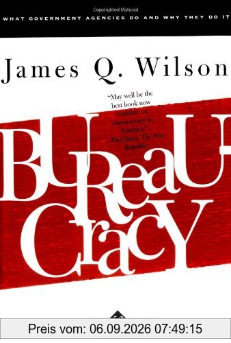 Bureaucracy: What Government Agencies Do And Why They Do It (Basic Books Classics)