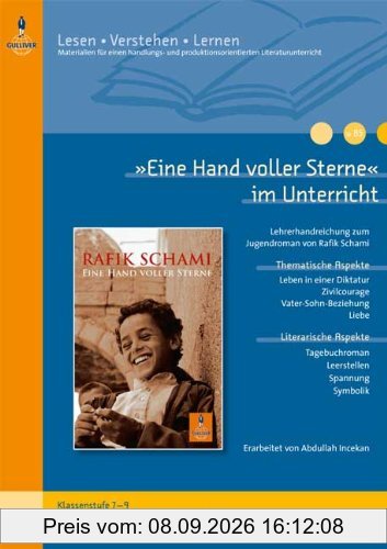 »Eine Hand voller Sterne« im Unterricht: Lehrerhandreichung zum Jugendroman von Rafik Schami (Klassenstufe 7-9, mit Kopiervorlagen und Lösungsvorschlägen) (Beltz Praxis / Lesen - Verstehen - Lernen)