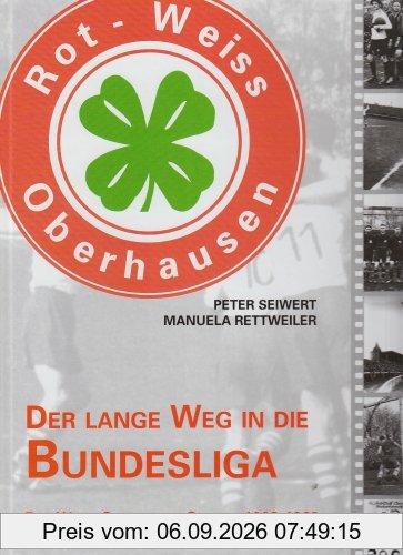 Der lange Weg in die Bundesliga: Rot-Weiss Oberhausen. Chronik 1902-1969