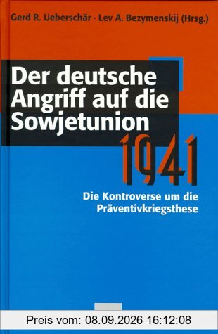 Der deutsche Angriff auf die Sowjetunion 1941. Die Kontroverse um die Präventivkriegsthese