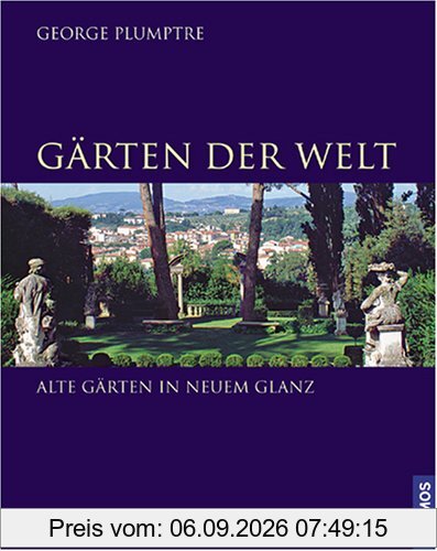 Gärten der Welt: Alte Gärten in neuem Glanz