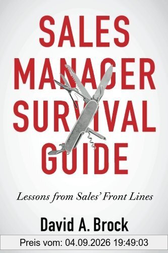 Sales Manager Survival Guide: Lessons From Sales' Front Lines