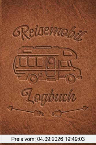 Reisemobil Logbuch: Wohnwagen Reisetagebuch für Camper, Wohnmobil Reise oder Zelt, Campers Tagebuch als Geschenk Buch oder Zubehör Gadget für unterwegs für 60 Abendteuer mit Checkliste
