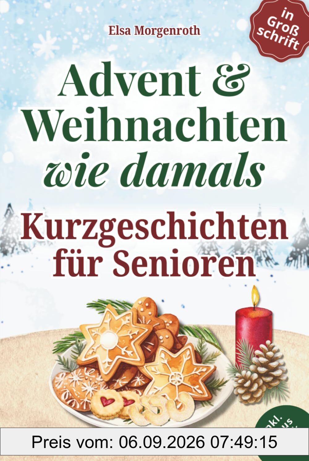 Kurzgeschichten für Senioren in Großschrift: Advent & Weihnachten wie damals ~ 24 herzbewegende Erzählungen mit Nostalgie, Humor und Erinnerungsfragen – Ein Geschenk voller Lesezauber