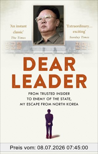 Jang Jin-Sung Dear Leader, North Korea's Senior Propagandist Exposes Shocking Truths Behind The Regime