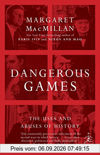 Dangerous Games: The Uses and Abuses of History (Modern Library Chronicles)