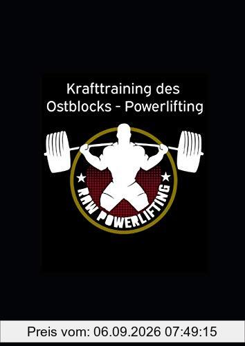Krafttraining des Ostblocks - Powerlifting: Kraftsport, Kraftaufbau und Muskelaufbau