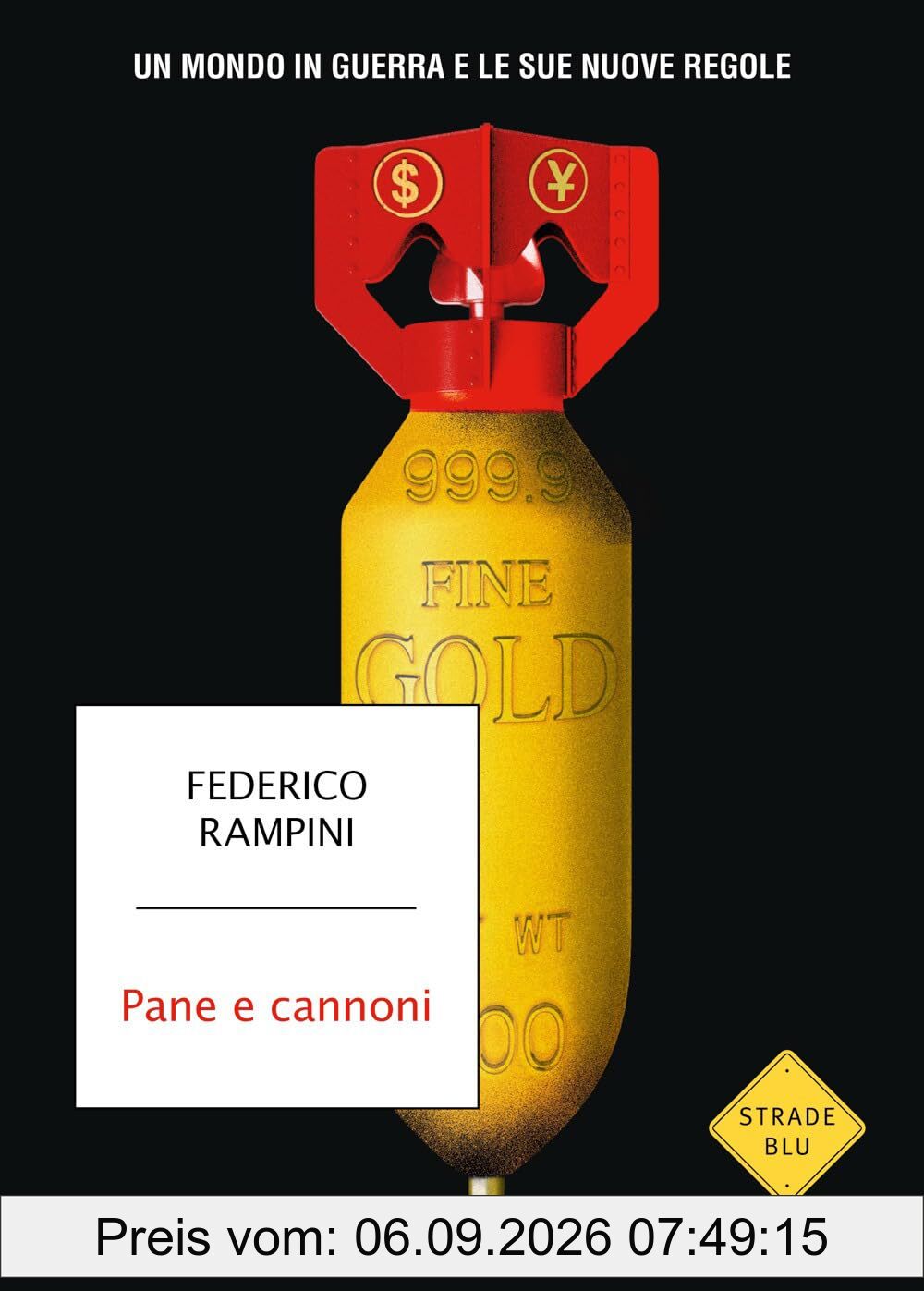 Pane e cannoni. Un mondo in guerra e le sue nuove regole (Strade blu. Non Fiction)
