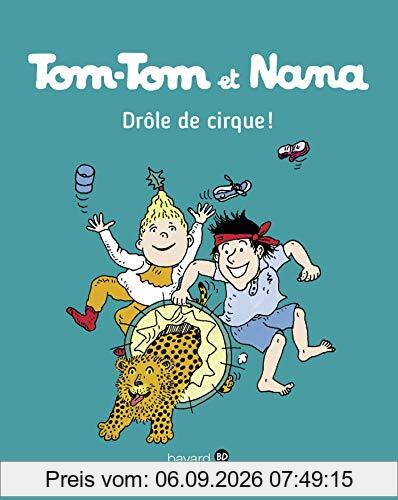 Tom-Tom et Nana. Vol. 07. Drôle de cirque !
