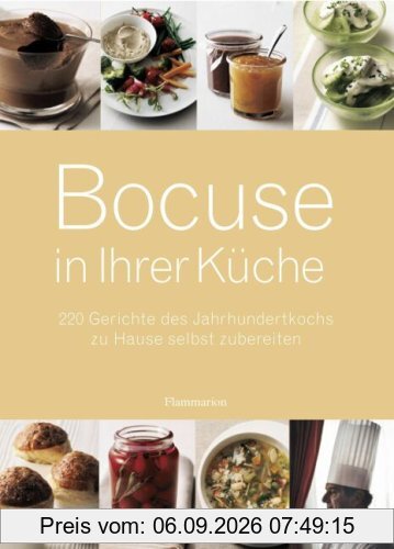 Bocuse in ihrer Küche: 220 Gerichte des Jahrhundertkochs zu Hause selbst zubereiten