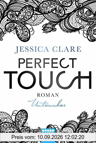 Perfect Touch - Untrennbar: Roman (Billionaires and Bridesmaids, Band 4)