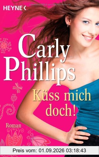 Küss mich doch!: Roman