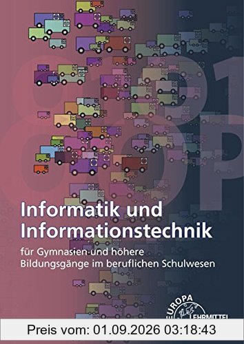Informatik und Informationstechnik: für Gymnasien und höhere Bildungsgänge im beruflichen Schulwesen