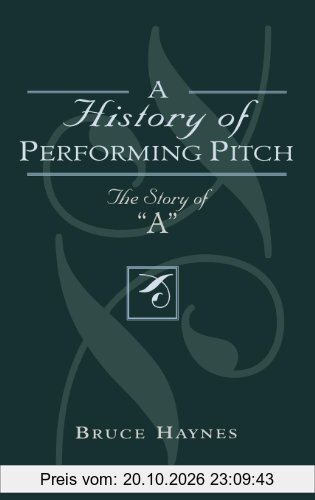 A History of Performing Pitch: The Story of 'a'