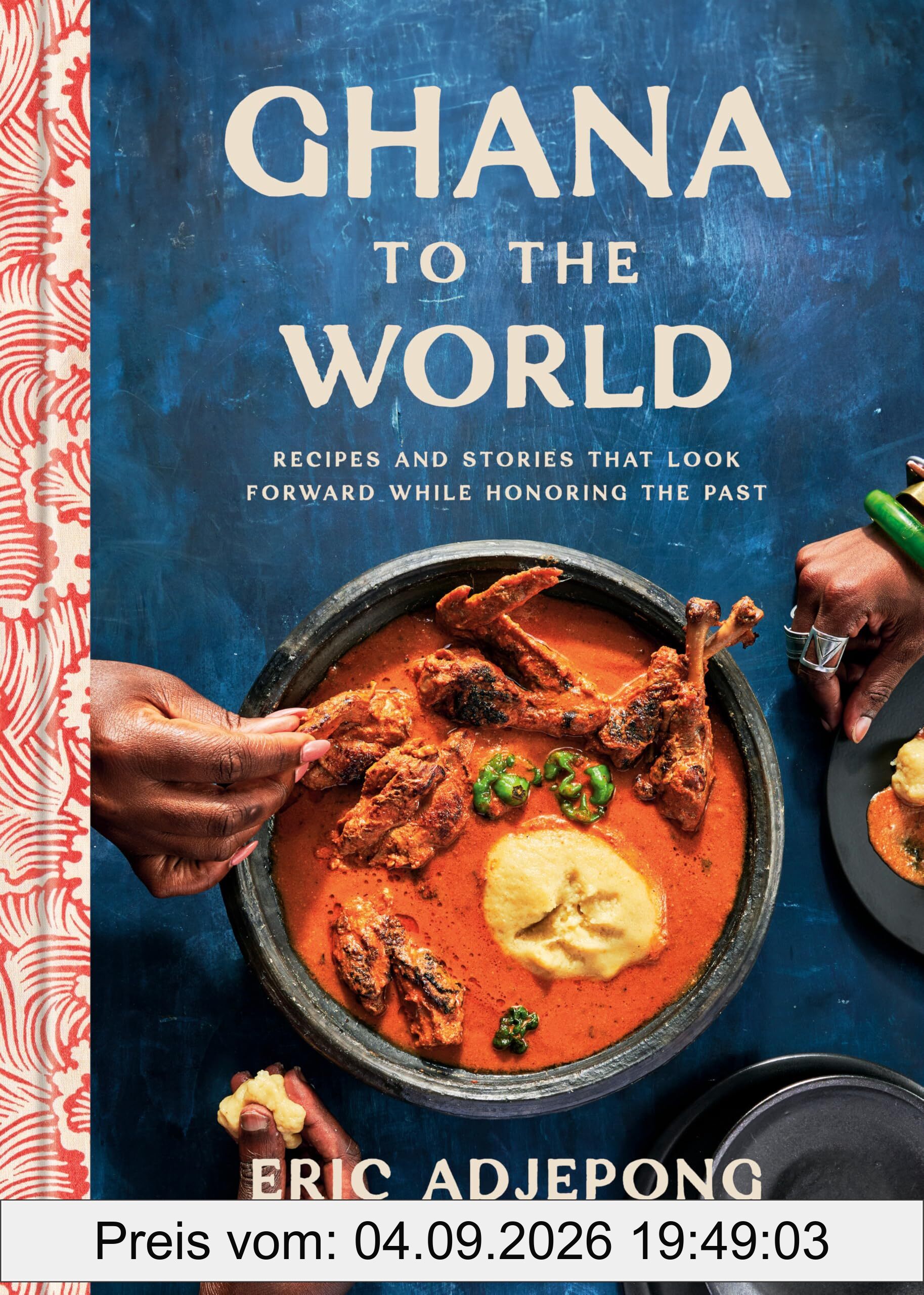 Ghana to the World: Recipes and Stories That Look Forward While Honoring the Past