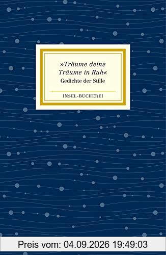 »Träume deine Träume in Ruh«: Gedichte der Stille (Insel-Bücherei)