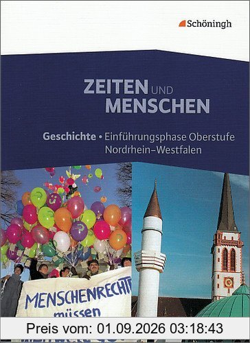 Zeiten und Menschen - Geschichtslehrwerk für die Einführungsphase der gymnasialen Oberstufe in Nordrhein-Westfalen: Schülerband