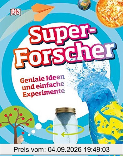 Superforscher: Geniale Ideen und einfache Experimente
