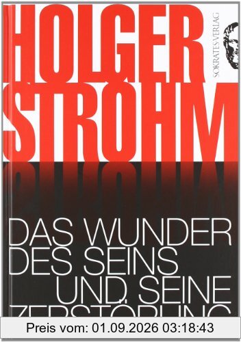 Das Wunder des Seins und seine Zerstörung